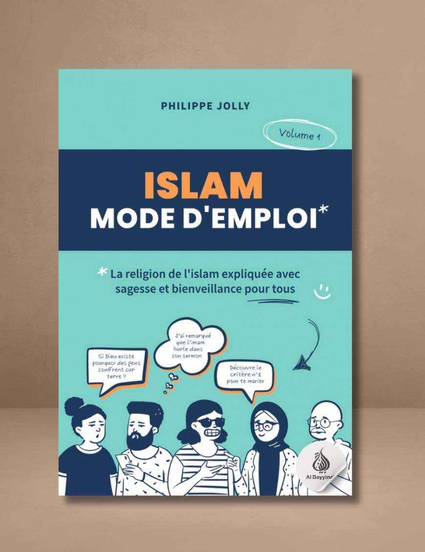 Islam, mode d'emploi : Volume 1